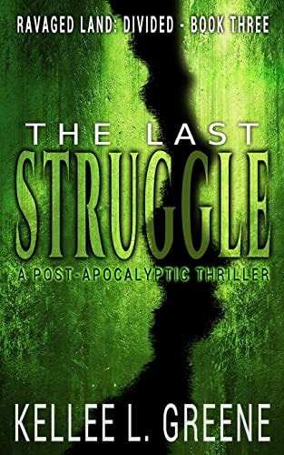 The Last Struggle - a Post-Apocalyptic Thriller