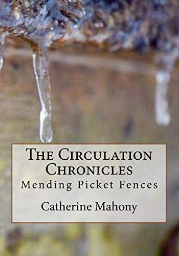 The Circulation Chronicles Mending Picket Fences
