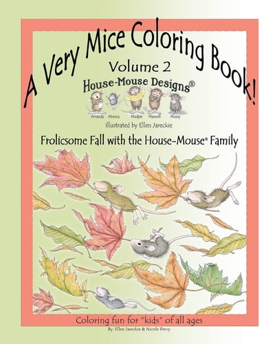 A Very Mice Coloring Book - Vol. 2 Frolicsome Fall with the House-Mouse(R) Family: A Very Mice Coloring Book - Vol. 2: Frolicsome Fall with the House-Mouse(R) Family