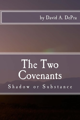 The Two Covenants Shadow Or Substance