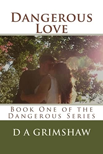 Dangerous Love Book One of the Dangerous Series