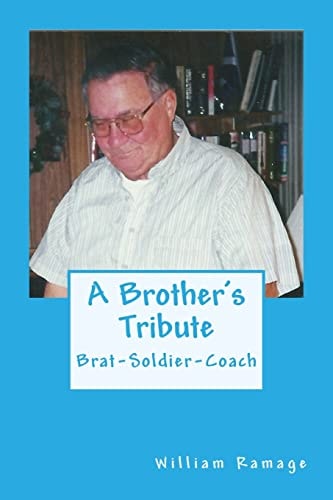 A Brother's Tribute Brat-Soldier-Coach