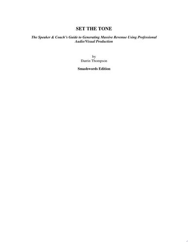 Set The Tone The Speaker & Coach's Guide To Generating Massive Revenue Using Professional Audio/Visual Production