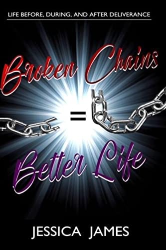 Broken Chains=Better Life