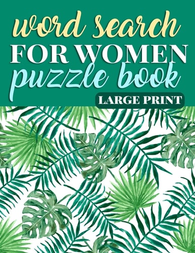 Word Search for Women Puzzle Book Large Print Coloring Activity Book for Women - Gift for Mom, Grandma, and Feminists to Empower Females of the Future