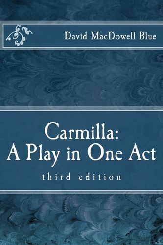 Carmilla: a Play in One Act Third Edition