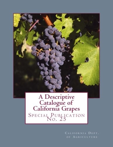 A Descriptive Catalogue of California Grapes Special Publication No. 25