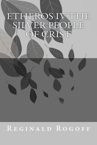 Etheros IV the Silver People of Crist