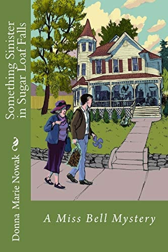 Something Sinister in Sugar Loaf Falls A Miss Bell Mystery