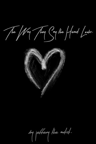The Way They Say the Heart Looks.