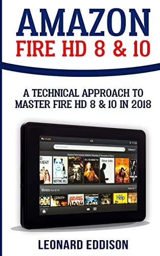 Amazon Fire HD 8 And 10 A Technical Approach to Master Fire HD 8 And 10