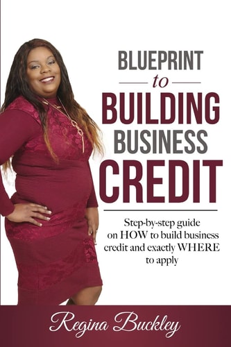 Blueprint to Building Business Credit Step by Step Guide on How to Build Business Credit