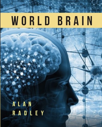World Brain Blueprints, Visions and Dreams Of Technopia