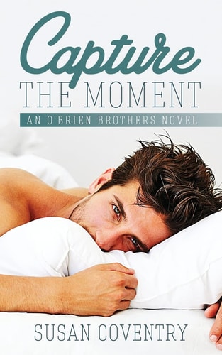 Capture The Moment An O'Brien Brothers Novel