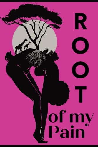 The Root of My Pain Journal Sols Write Self Help Journey