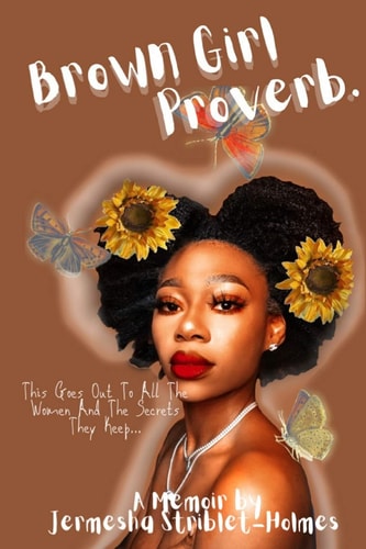 Brown Girl Proverb This Goes Out to All the Women and the Secrets They Keep