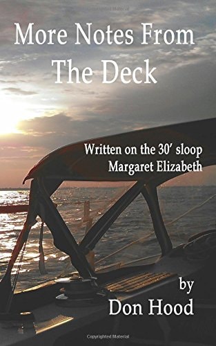 More Notes From The Deck Written on the 30' Sloop Margaret Elizabeth