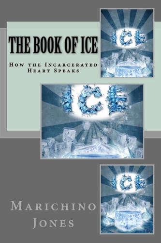 The Book of Ice The Incarcerated Heart Speaks