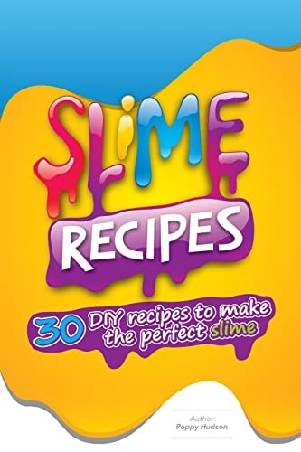 Slime Recipes DIY Recipes to Make the Perfect Slime