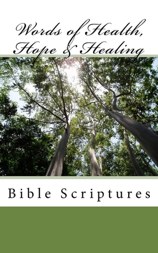 Words of Health, Hope and Healing Bible Scriptures