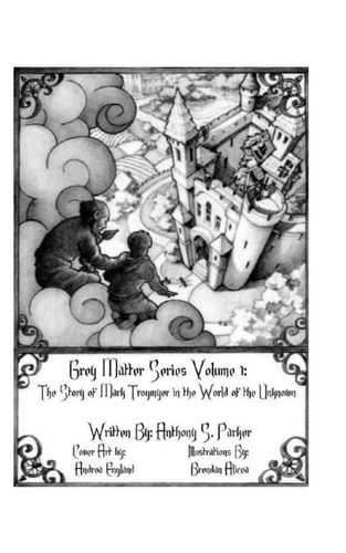 Grey Matter Series Volume One Grey Matter Series Volume One: The Story of Mark Trogmyer in the World of the Unknown