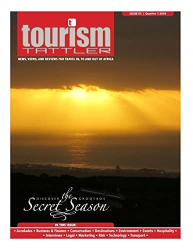Tourism Tattler Issue 1 2018 News, Views, and Reviews for Travel In, to and Out of Africa.