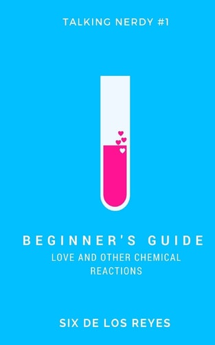 Beginner's Guide Love and Other Chemical Reactions