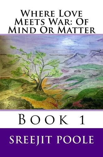 Where Love Meets War: Of Mind Or Matter Book 1