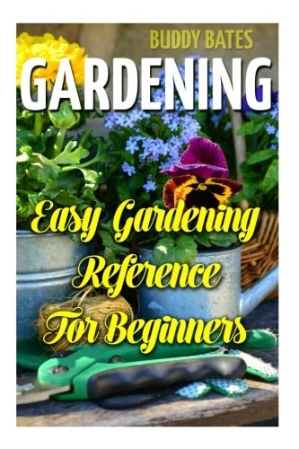 Gardening Easy Gardening Reference For Beginners