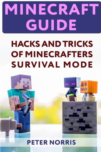 Minecraft Guide Hacks And Tricks Of Minecrafters' Survival Mode
