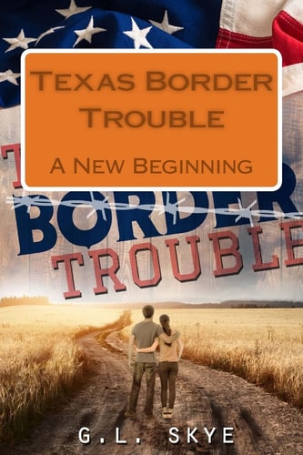 Texas Border Trouble A New Beginning