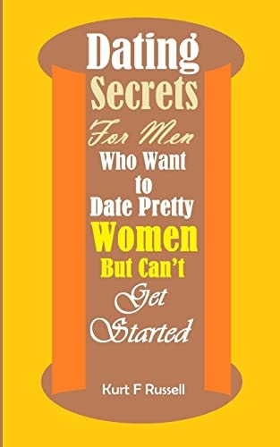 Dating Secrets For Men Who Want to Date Pretty Women But Can't Get Started