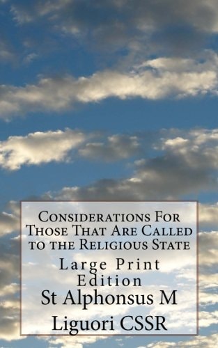 Considerations For Those That Are Called to the Religious State Large Print Edition