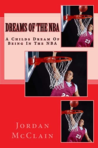 Dreams Of The NBA A Childs Dreams Of Being In The NBA