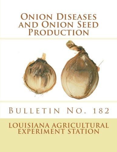 Onion Diseases and Onion Seed Production Bulletin No. 182