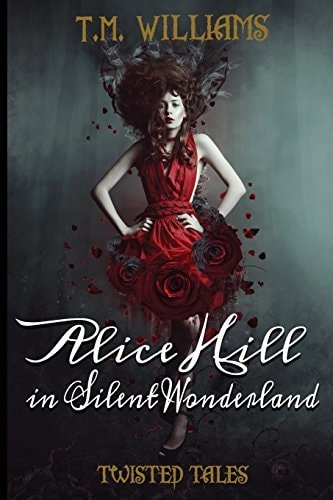 Alice Hill in Silent Wonderland Twisted Fairy Tale Series