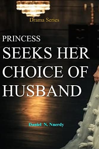 Princess Seeks Her Choice of Husband Princess to Make Her Choice of Husband