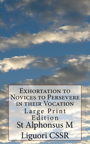 Exhortation to Novices to Persevere in Their Vocation Large Print Edition
