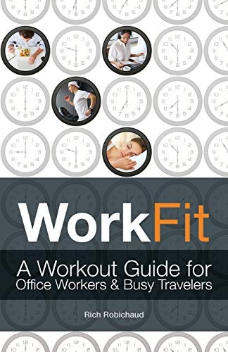 Workfit A Workout Guide for Office Workers and Busy Travelers