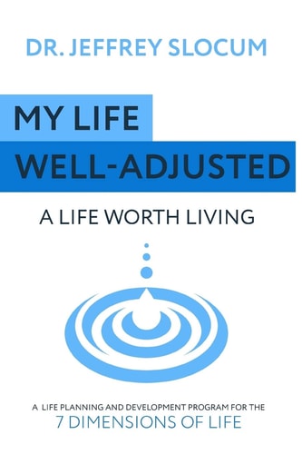 My Life Well Adjusted A Life Worth Living