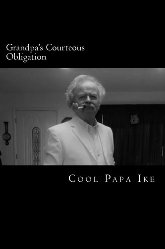 Grandpa's Courteous Obligation Book 2 of The Grandpa Series