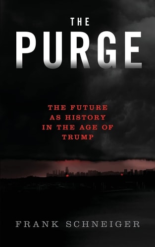 The Purge The Future As History In the Age of Trump
