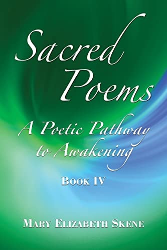 Sacred Poems Book 4 A Poetic Pathway to Awakening