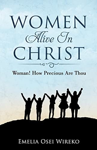 Women Alive in Christ Woman! How Precious Are Thou