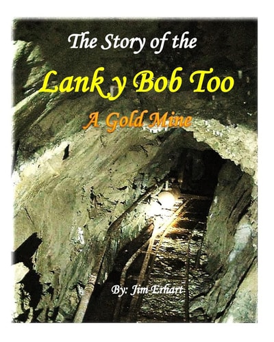 The Story of the Lanky Bob Too A Gold Mine