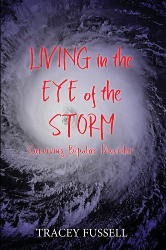 Living in the Eye of the Storm Surviving Bipolar Disorder