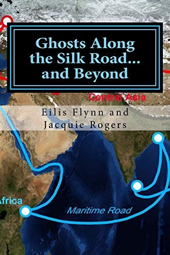 Ghosts Along the Silk Road... and Beyond Based on the Series of Workshops