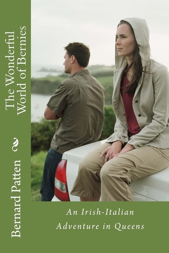 The Wonderful World of Bernies An Irish-Italian Adventure in Queens