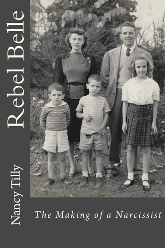 Rebel Belle The Making of a Narcissist