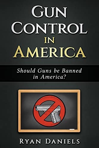 Gun Control Should Guns Be Banned In America ?